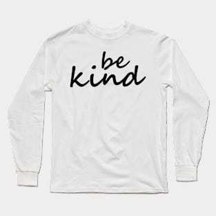 Be Kind Long Sleeve T-Shirt